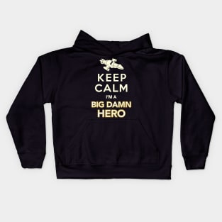 Keep Calm, I'm a Big Damn Hero - Firefly Shirt Kids Hoodie